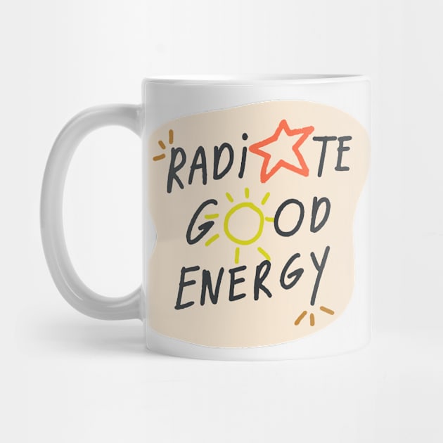 Radiate Good Energy by Artsy Digitals by Carol